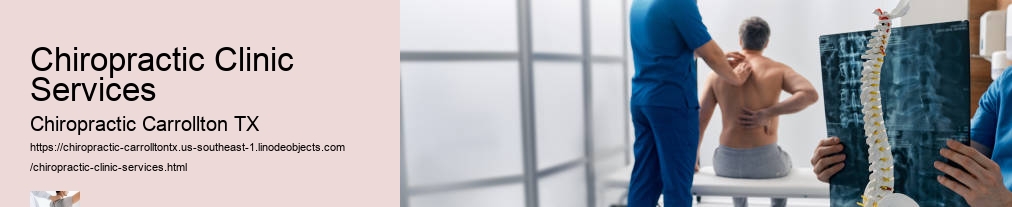 Chiropractic Clinic Services Chiropractic Carrollton TX Chiropractic Clinic Services